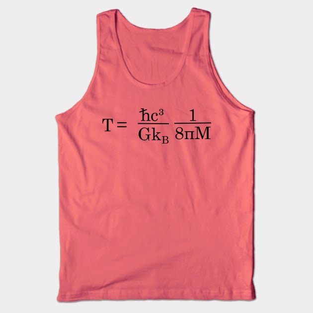 Equation describing Hawking Radiation. Tank Top by Among the Leaves Apparel